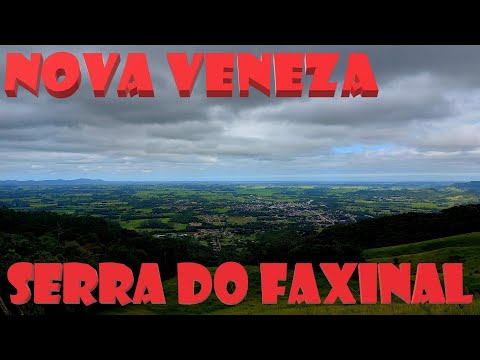 SP,  PR, SC, RS - Parte 9 - Nova Veneza e Serra do Faxinal