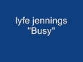 Lyfe Jennings Busy