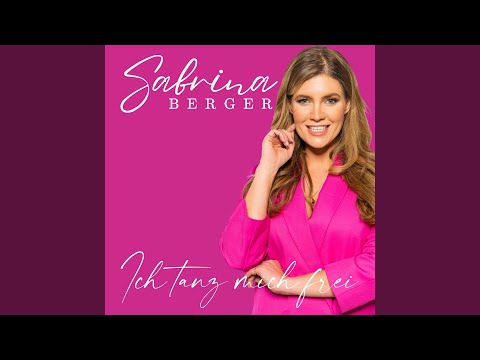Ich Tanz Mich Frei - Sabrina Berger