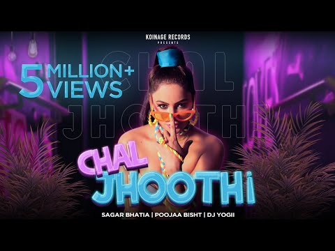 Chal Jhoothi : Sagar Bhatia | Dj Yogii | Pooja Bisht | Hindi Song 2021