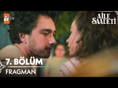Aile Saadeti 7. Bölüm - Aile Saadeti 7. Bölüm Fragmanı: Öpüşüyorlar mı? | ATV