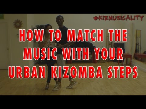 #KIZMUSICALITY: How To Match The Music With Your Urban Kizomba Steps | Video #2 | #NEOKIZ