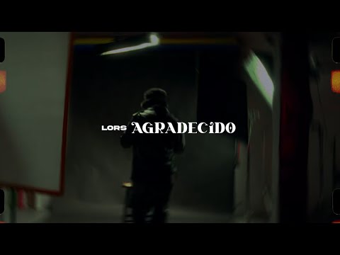 Lors  - Agradecido (Video Oficial)