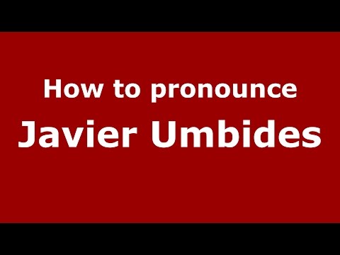 How to pronounce Javier Umbides (Spanish/Argentina) - PronounceNames.com