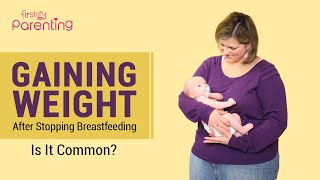 Weight Gain After Stopping Breastfeeding  - Reasons & Tips to Avoid It