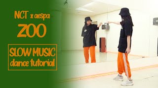 NCT X aespa - &#39;ZOO&#39; Dance Tutorial | SLOW MUSIC