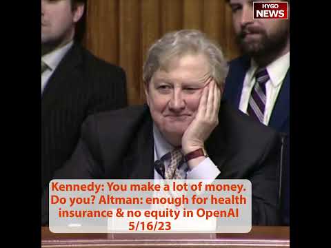 Kennedy to OpenAI's Sam Altman: 'You Make a Lot of Money, Do You?' Altman: 'I Have No Equity' (May 16, 2023)