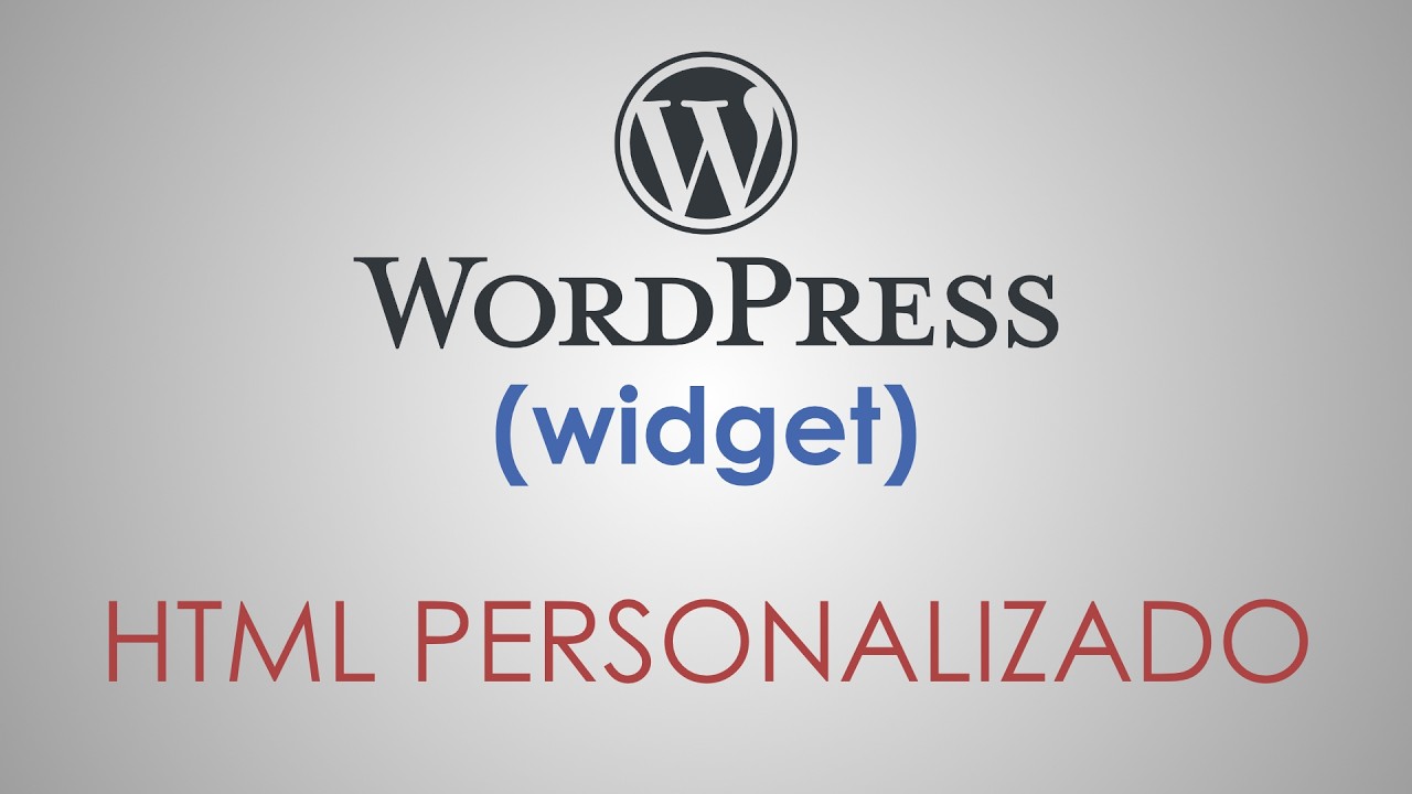 El widget HTML PERSONALIZADO de WordPress