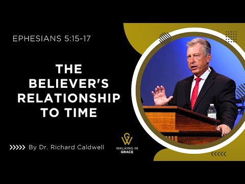 The Believer's Relationship to Time | Ephesians 5:15-17