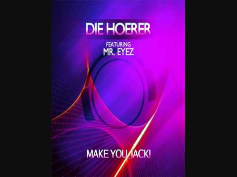 Die Hoerer feat. Mr. Eyez - Make You Jack! (Ido Shoam Remix)