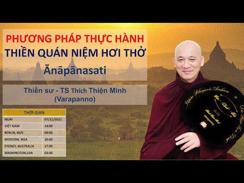 2. P2 | Phương pháp thực hành THIỀN QUÁN NIỆM HƠI THỞ | Thiền sư - TS Thiện Minh | KT 22 | 7/11/2021