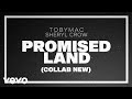 TobyMac, Sheryl Crow - Promised Land (Collab New/Audio)