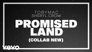 TobyMac, Sheryl Crow - Promised Land (Collab New/Audio)