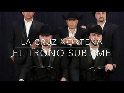 La Cruz Norteña- El Trono Sublime