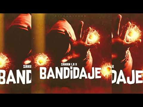 Sahian La X - Bandidaje - (miyaggyprod)