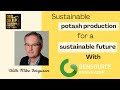 Easy to finance and Scale Eco-friendly Potash Production with Mike Ferguson