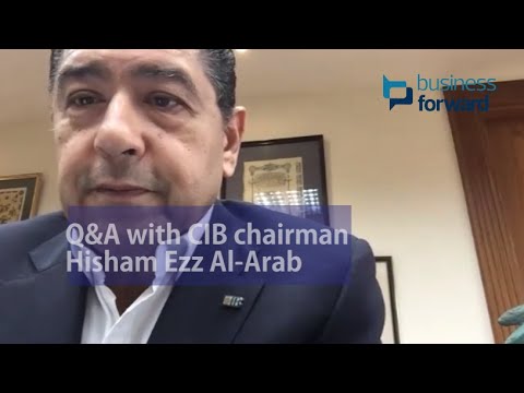 [Exclusive] Q&A with CIB chairman Hisham Ezz Al Arab