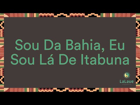Sou Da Bahia Eu Sou Lá De Itabuna