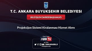 BİLGİ İŞLEM DAİRESİ BAŞKANLIĞI Projeksiyon Sistemi Kiralanması Hizmet Alımı