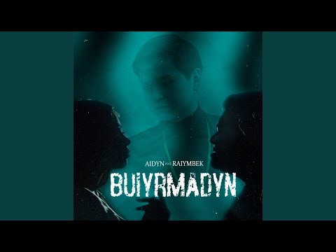 Buiyrmadyn (feat. Raiymbek)
