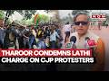 Tharoor Condemns Lathi Charge On CJP Protesters As Chalo Sansad March Continues Despite Chaos