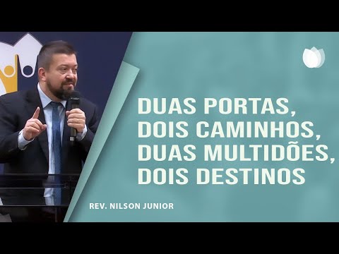 TWO DOORS, TWO PATHS, TWO CROWDS, TWO DESTINATIONS | Rev. Nilson Junior | IPP