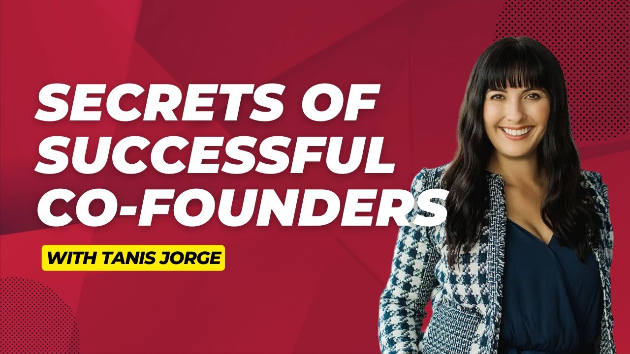 Unveiling the Secrets to Co-Founder Success: Tanis Jorge's Ultimate Guide - EP10