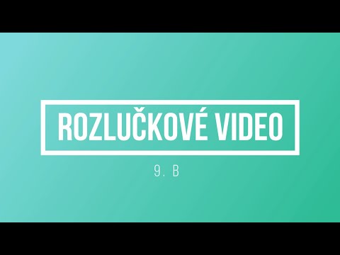 Rozlučkové video 2. ZŠ Jirkov 9. B