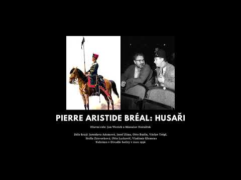Pierre Aristide Bréal: Husaři - Jan Werich a Miroslav Horníček - Divadelní hra - mluvené slovo