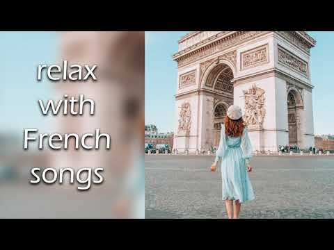 Relax with French songs ~ songs to chill in Paris | french