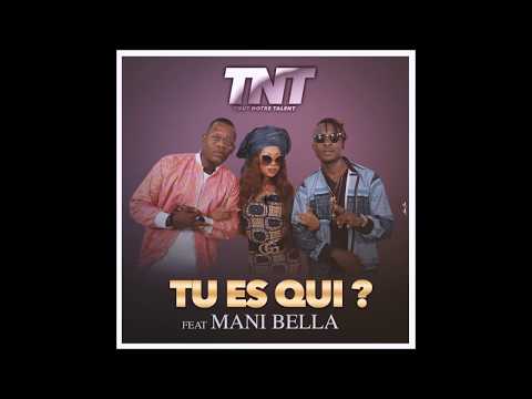 TNT feat MANI BELLA - TU ES QUI? (Audio Officiel)