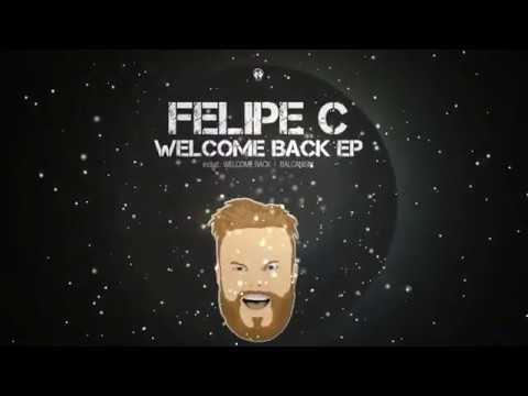 Felipe C - Welcome Back (Original Mix)