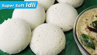 Soft Idli, Super Soft Idli Recipe, Breakfast Recipe