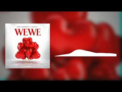 Izzo Bizness Feat Kusah - Wewe (Official Audio)