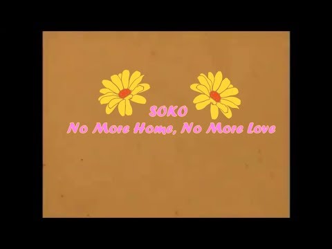 SOKO - No More Home, No More Love / lyrics