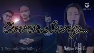 Download lagu Kumpulan Cover Song Delisa Herlina feat 3 Pemuda Berbahaya | 1 HOUR mp3 Download lagu Kumpulan Cover Song Delisa Herlina feat 3 Pemuda Berbahaya | 1 HOUR mp3