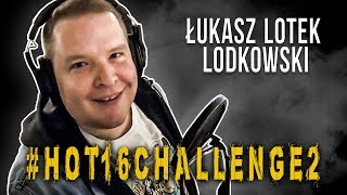 Kadr z teledysku #hot16challenge2 tekst piosenki Łukasz Lotek Lodkowski