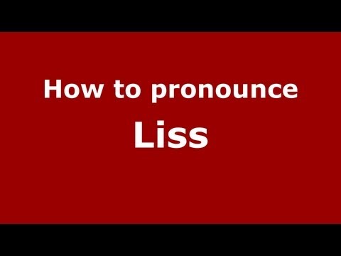 How to pronounce Liss