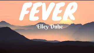 Elley Duhe - Fever (Lyrics)