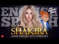 ENGLISH SPEECH LEARN ENGLISH With SHAKIRA