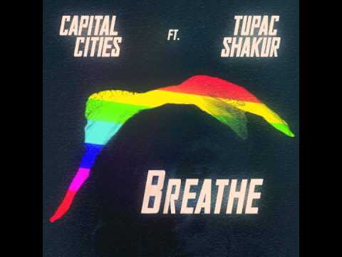 Capital Cities ft. Tupac Shakur - Breathe (Pink Floyd cover)