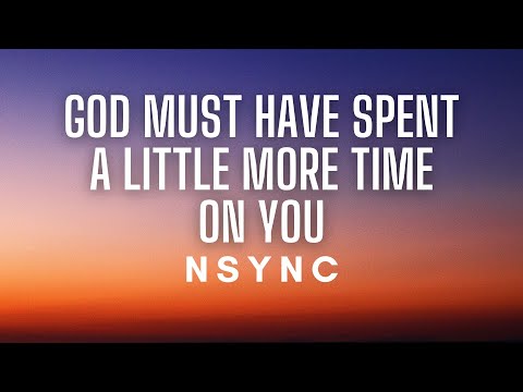*NSYNC - (God Must Have Spent) A Little More Time On You (Lyrics)