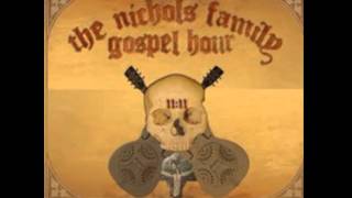 The Nichols Family Gospel Hour - Depression Ranch Blues