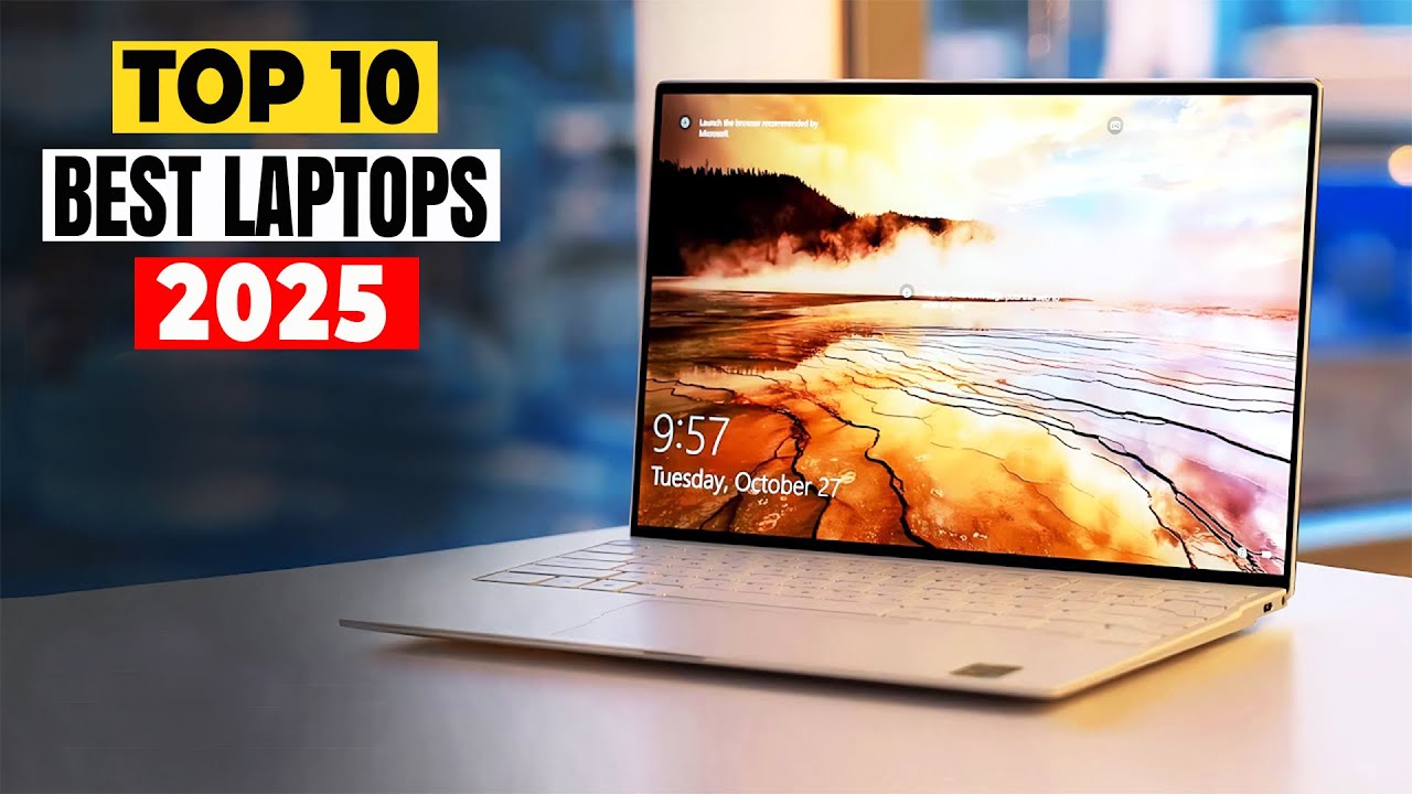 Top 10 Best Laptops of 2025 | Powerful, Portable & Future-Ready Tech