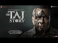 THE TAJ STORY FULL MOVIE PARESH RAWAL NEW MOVIE Historical Movie Taj Mahal History MOVIE
