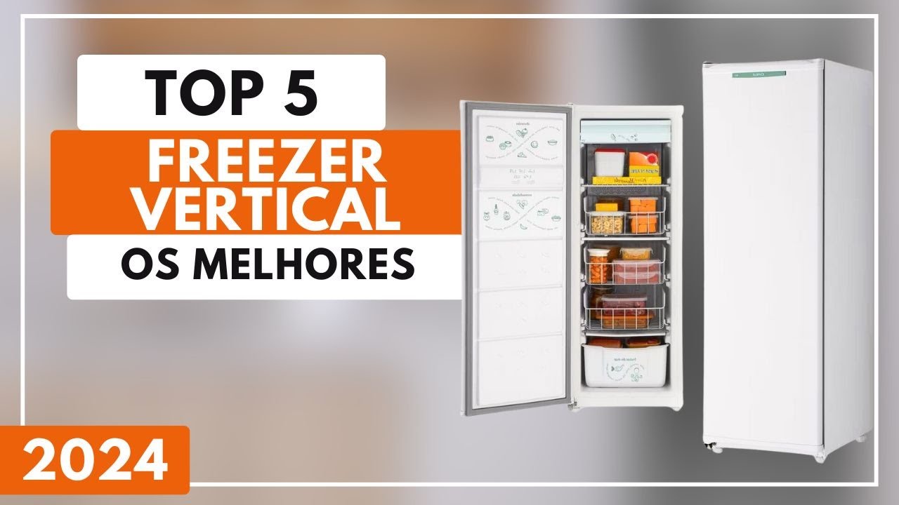 Qual o Melhor Freezer Vertical Para 2024? Top 5 Melhores Freezer Vertical