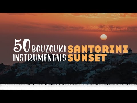 50 Bouzouki instrumentals - Santorini sunset (Compilation/Official Audio)