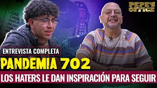Pandemia 702: NO SE DEJA INTIMIDAR por LOS HATERS | Pepe's Office