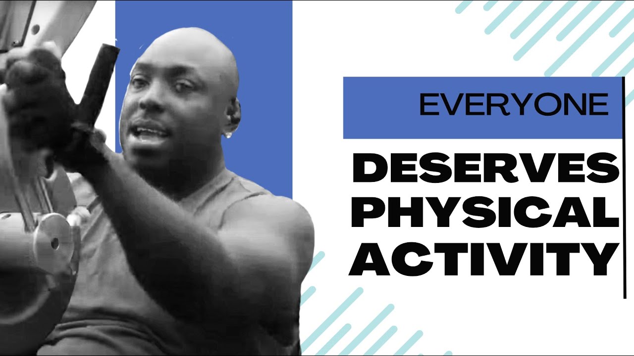 Physical Activity is for Everybody!