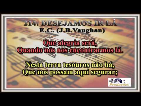 Harpa Cristã - 214   Desejamos Ir Lá Karaoke/playback